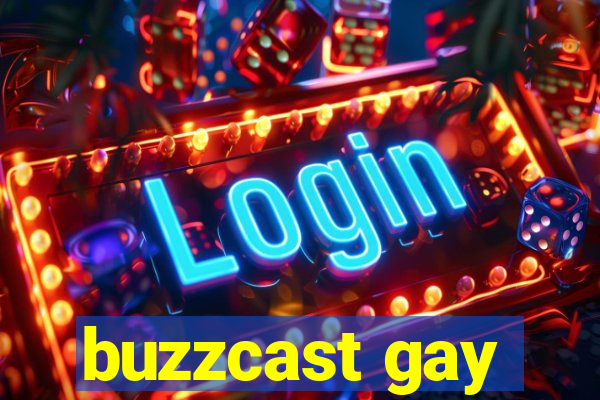 buzzcast gay